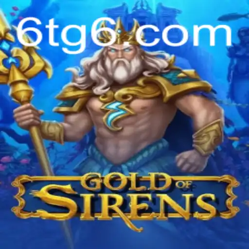 Guia Completo para GoldofSirens: Um Olhar sobre o Fenômeno do tg6.com